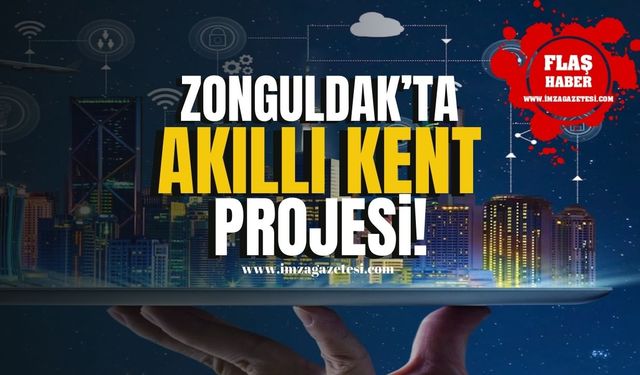 Zonguldak’ta Akıllı Kent Projesi...Yer Hareketleri İzlenecek!