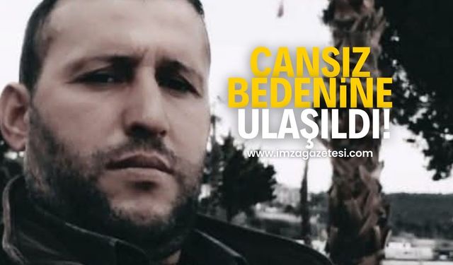 Adem Karataş'ın cansız bedenine ulaşıldı