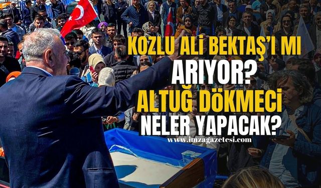 Kozlu Ali Bektaş’ı mı arıyor? Altuğ Dökmeci neler yapacak?