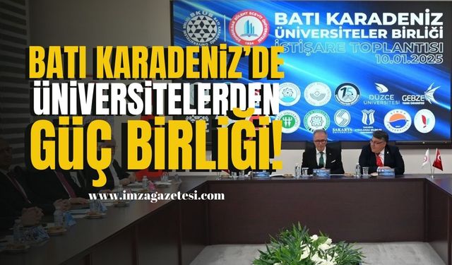 Batı Karadeniz’de Üniversitelerden Güç Birliği! Zonguldak'ta Toplanıldı... | Zonguldak Haber