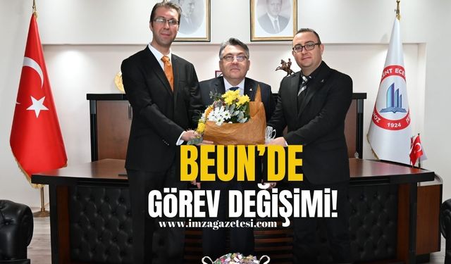 BEUN'de görev değişimi!