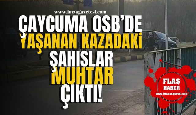 Çaycuma OSB Girişinde Yaşanan Trafik Kazasındaki Şahıslar Muhtar Çıktı! | Çaycuma Haberleri