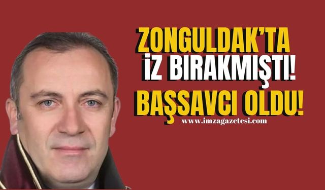 Zonguldak’a İz Bırakan isim Cevdet Erkan'a Danıştay Başsavcılığı görevi!