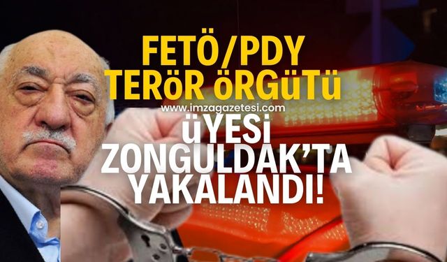 FETÖ/PDY terör örgütü üyesi Zonguldak'ta kıskıvrak yakalandı