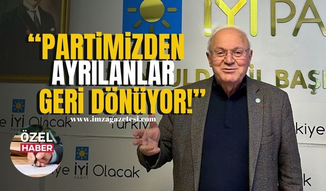 İYİ Parti Zonguldak İl Başkanı Yavuz Erkmen “Partimizden ayrılanlar geri dönüyor!”