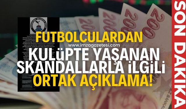 Kulüpte yaşanan skandallarla ilgili futbolculardan ortak açıklama!