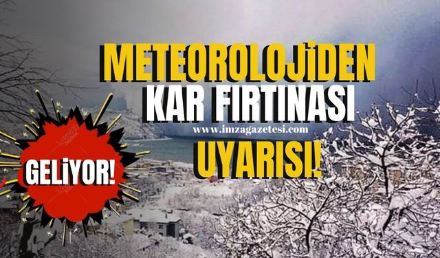 Meteorolojiden kar fırtınası uyarısı!