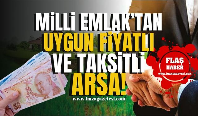 Milli Emlak’tan Uygun Fiyatlı ve Taksitli Arsa Fırsatı! | Gündem Haber