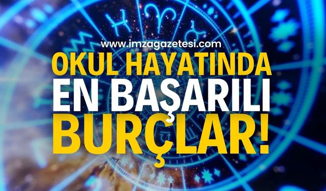 Okul Hayatında En Başarılı Burçlar: En Çalışkan Öğrenciler Bu 6 Burçtan Çıkıyor! | Astroloji