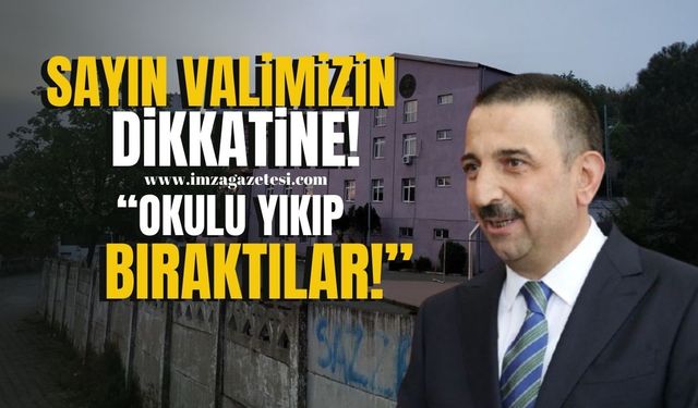 Sayın Valimizin dikkatine! Okulu yıkıp bıraktılar!