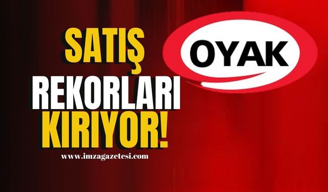 OYAK Çimento Satış Rekoru Kırıyor! | İmza