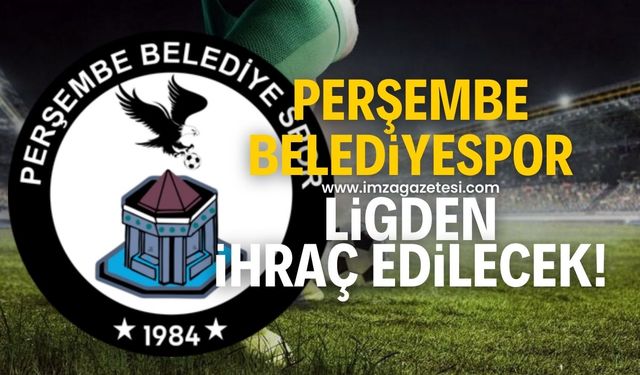 Perşembe Belediyespor ihraç edilecek