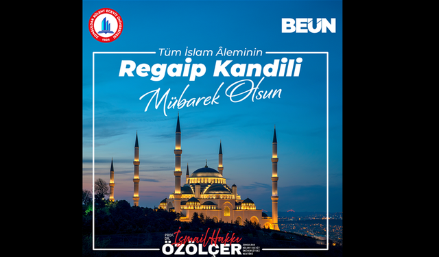 Rektör Özölçer’den Regaip Kandili Mesajı...