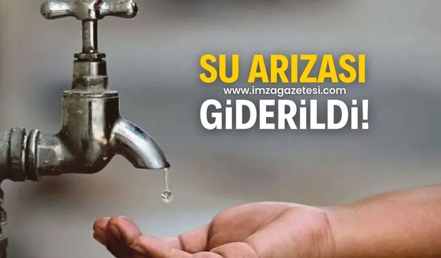 Su arızası giderildi