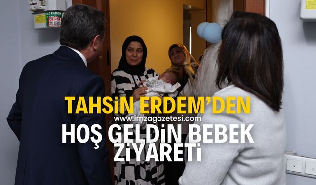 Tahsin Erdem'den "Hoş geldin bebek" ziyareti