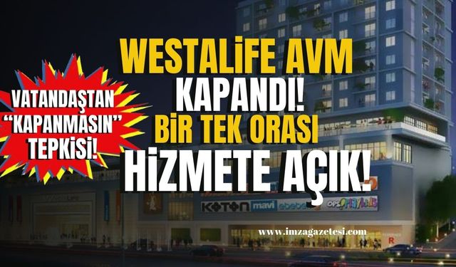 Westalife Avm kapandı! Bir tek orası hizmete açık kaldı!