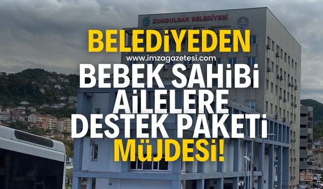 Zonguldak Belediyesinden yeni doğan bebeklere destek paketi!