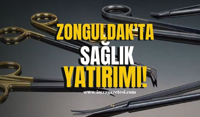 Zonguldak Bülent Ecevit Hastanesi'ne Sağlık Yatırımı!