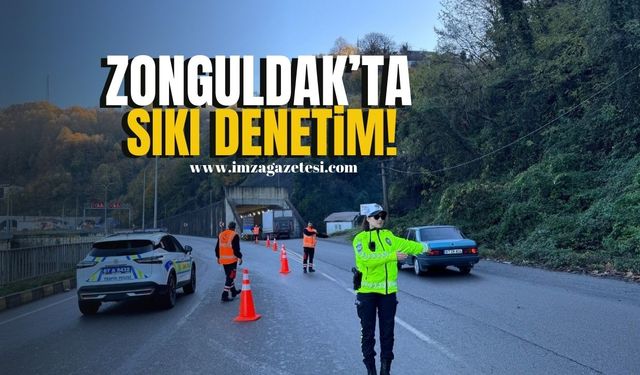 Zonguldak'ta sıkı denetim!