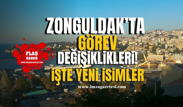 Zonguldak'ta Görev Değişiklikleri! Birçok İsim Görevinden Ayrıldı...