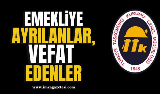 TTK’dan emekliye ayrılanlar, vefat edenler! | Zonguldak Haber