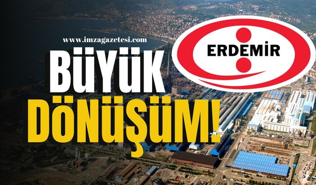 Erdemir’de Büyük Dönüşüm! Ereğli Haber