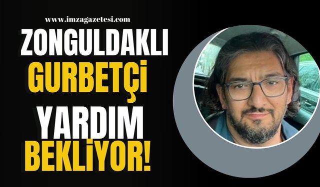 Zonguldaklılar, Almanya’daki Hemşehrileri Şakir Ünal İçin Seferber Oldu!