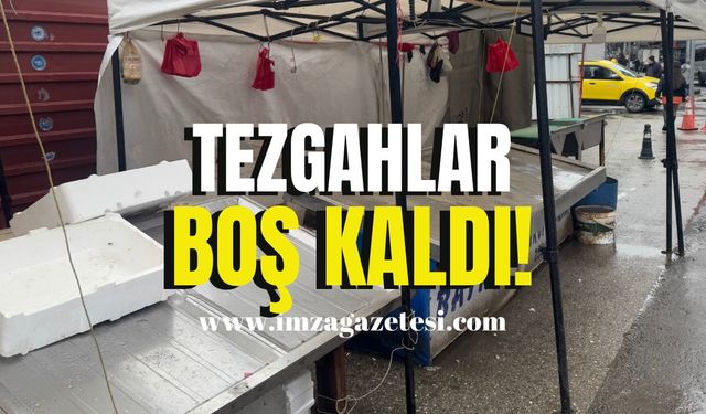 Olumsuz hava koşulları tezgahları vurdu!