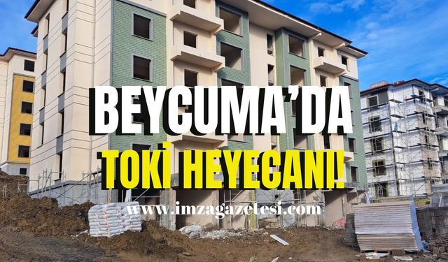 Beycuma’da Toki heyecanı!