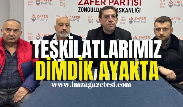 Zafer Partisi İl Başkanı Oğuzhan Turhan, “Teşkilatlarımız dimdik ayakta’