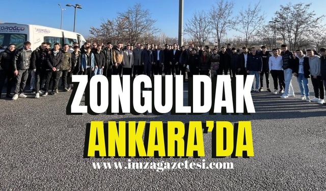 Zonguldak Ankara’ya gitti!