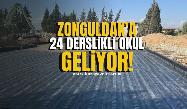 Zonguldak’a 24 Derslikli Yeni Okul Geliyor!