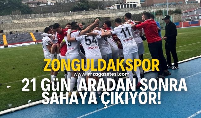 Zonguldakspor 21 gün sonra maça çıkıyor