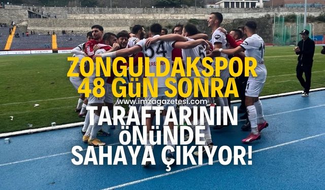 Zonguldakspor 48 gün sonra taraftarının önünde 3 puan için sahaya çıkıyor!