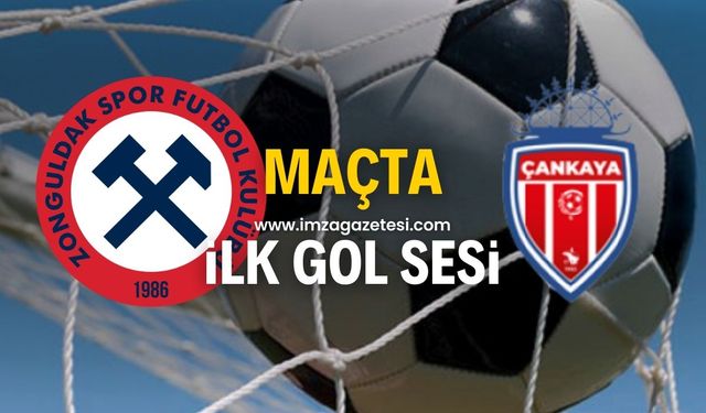 Zonguldakspor-Çankaya FK maçında ilk gol sesi!