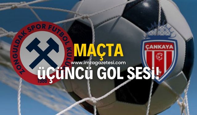 Zonguldakspor-Çankaya FK maçında üçüncü gol sesi