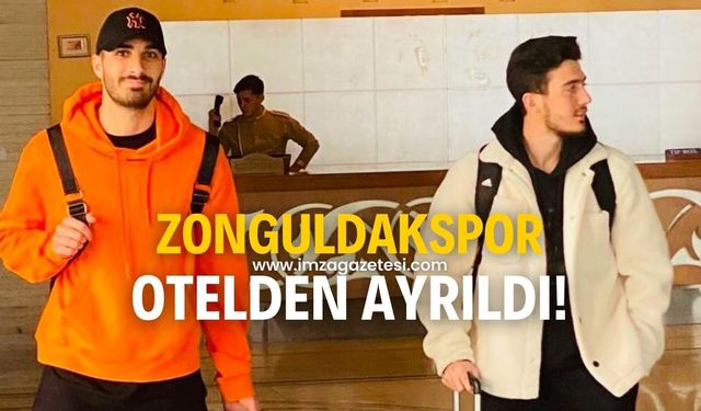 Zonguldakspor otelden ayrıldı