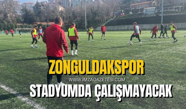 Zonguldakspor stadyumda çalışmayacak