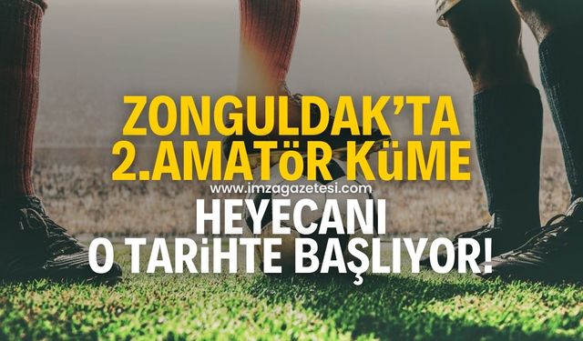 2.Amatör Küme heyecanı o tarihte başlayacak!