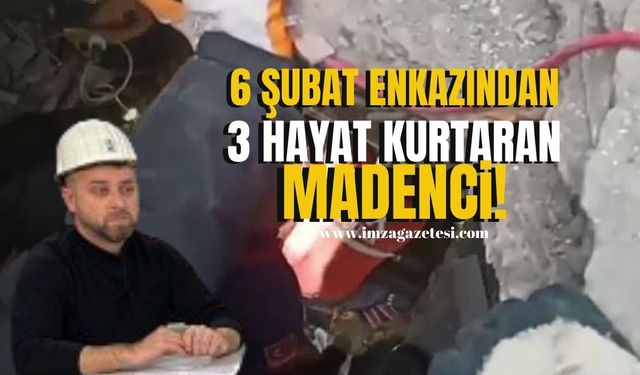 Enkazdan 3 hayat kurtaran o madenci!