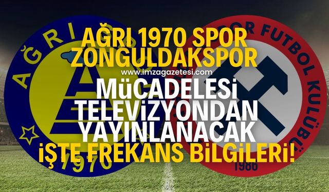 Ağrı 1970 Spor-Zonguldakspor maçı televizyondan canlı yayınlanacak! İşte frekans bilgileri