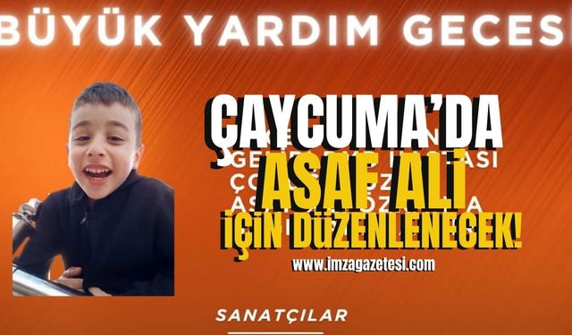 DMD hastası Asaf Ali Özkan için Çaycuma'da yardım gecesi düzenlenecek! | Çaycuma Haberleri