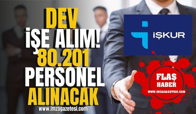 İŞKUR'dan 80 Bin 201 Kişilik Personel Alımı Müjdesi! | İş İlanı Haberleri