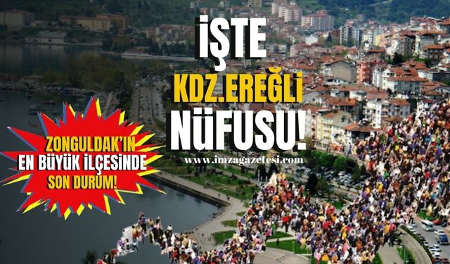 Zonguldak’ın en büyük ilçelerinden biri olan Ereğli'de nüfus arttı mı azaldı mı? İşte Kdz.Ereğli Nüfusu...