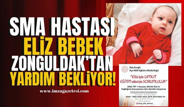 SMA Hastası Eliz Bebek Yaşamak İçin Zonguldak Halkından Yardım Bekliyor! | İmza