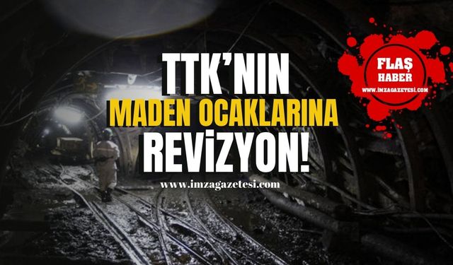 Zonguldak’taki TTK’nın maden ocaklarında revizyon!