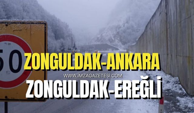 Zonguldak-Ereğli ve Zongdak-Ankara yolunda son durum!