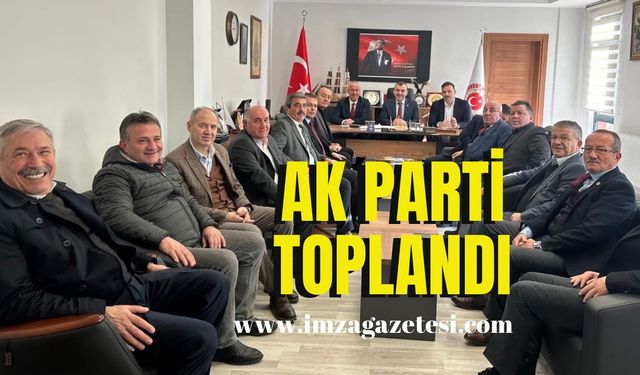 AK Parti çalışmaları masaya yatırdı