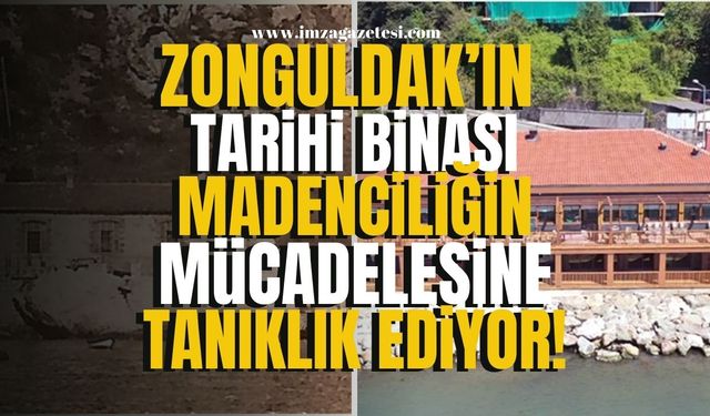 Zonguldak'ın Tarihi Binası, Madenciliğin Mücadelesine Tanıklık Ediyor! | İmza