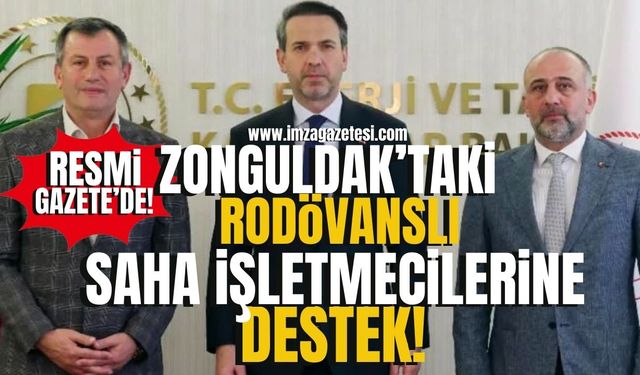 Zonguldak’taki Rodövanslı Saha İşletmecilerine Destek! Yasal Düzenleme Yürürlüğe Girdi... | İmza